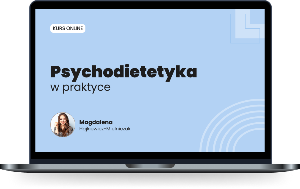 Kurs online: Psychodietetyka w praktyce
